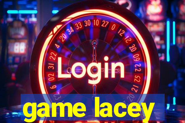 game lacey